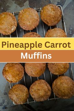 pineapple carrot muffins on a cooling rack with the words, pineapple carrot muffins