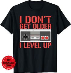 I Don't Get Older I Level Up Funny Vintage Gaming Lover Birthday Gifts for Men, Women, and Kids. Gaming Console Retro Graphics with Distressed Fonts Makes it the perfect gifting idea for gamer boys, and girls. Great Bday Gifts for teenager, toddlers, youth. Get this cool retro funny gaming tee for your gaming lover son, daughter, nephew, birthday party gifts, gamer gifts, Bday Gifts for video game lover men women and kids. Vintage gifts for birthday boy, video gaming gifts, funny birthday gifts Snes Controller, Nintendo Shirt, Video Game Shirt, Gamer Boys, Distressed Font, Shirts For Boys, Funny Gaming, Gamer Shirt, Gaming Shirt