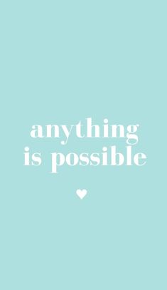 the words anything is possible are in white on a blue background with a small heart