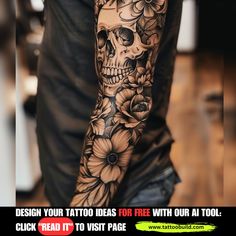 a man's arm with flowers and a skull tattoo on it, which reads design your tattoo ideas for free with our at tool