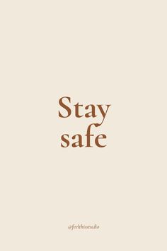 the words stay safe written in brown on a beige background