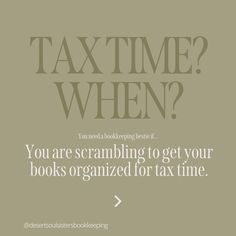 an ad with the words, you are scambling to get your books organized for tax