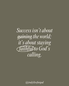 a quote that says success isn't about gaining the world it's about staying faith