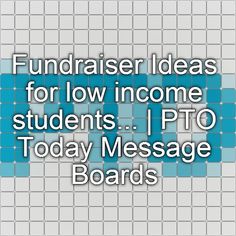 the words fundraiser ideas for low income students i pto today message boards are blue and white