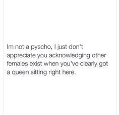 the text reads i'm not a psychic, just don't appreciate you acknowleding other females