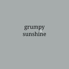 the words grumpy sunshine are written in black on a gray background with white stars