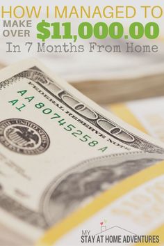 a stack of money with the words how managed to make over $ 1, 000 00 in 7 months from home