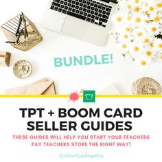 a white desk with a laptop, flowers and other items on it that says tpt + boom card seller guides