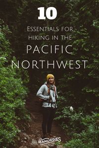 a woman hiking in the pacific northwest with text overlay reading 10 essentials for hiking in the pacific northwest