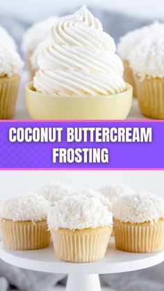 coconut buttercream frosting on top of cupcakes with the words coconut buttercream frosting above it