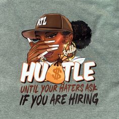 Hustle T Shirt Is Heat Pressed 100% Preshrunk Cotton Gildan Classic Fit ( Fits Loosely) Care Instructions Wash T Shirt Inside Out In Cold Water, Do Not Bleach, Do Not Dry Clean And Do Not Iron Directly On The Design. Color: Green * Color May Vary Slightly Due To Light Size: Medium Birthday Group Shirts, Dope Quotes, Group Shirts, Girls Sneakers, Fact Quotes, Design Color, Custom Tshirts, Green Color, Green Colors