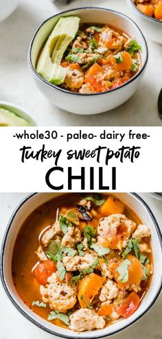 two bowls filled with chicken and vegetables next to the words whole 30 pale dairy free turkey sweet potato chili