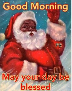 a santa clause saying good morning to everyone