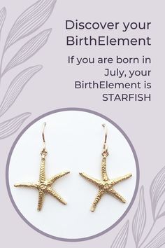 The BirthElement for July is Starfish July Born, Day At The Beach, Starfish, At The Beach