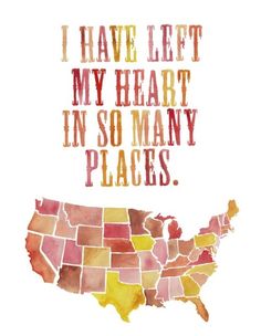 a watercolor map with the words i have left my heart in so many places