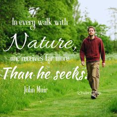 a man walking down a grass covered field with a quote from john mur on nature