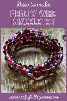 the words how to make memory wire bracelets?