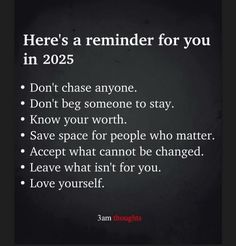 there's a reminder for you in 2055 don't chase anyone, don't be someone to stay know your worth save space for people who matter