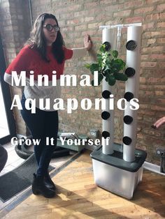 two women standing next to each other in front of a brick wall with the words minimal aquaponics grow it yourself