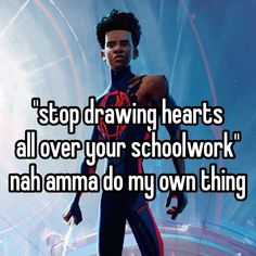 an image of a man with the words stop drawing hearts all over your schoolwork nah ama