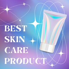 the best skin care product for glowing skin is in this advertismal poster