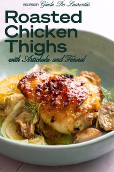 the cover of roasted chicken thighs with artichoke and fennel