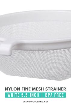 the nylon fine mesh strainer is white 5 - inch / bpa free