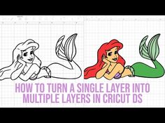 the little mermaid coloring page with text overlaying how to turn a single layer into multiple layers in cricut ds