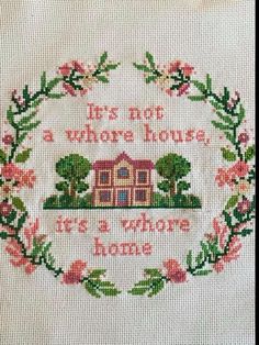 a cross stitch pattern with the words it's not where house is, it's where home