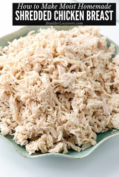 shredded chicken in a green bowl on a white background with the title how to make most homemade shredded chicken breast