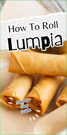 how to roll lumpia with step by step instructions for making them easy and delicious