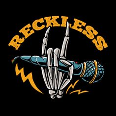 a skeleton holding a microphone with the words reckless on it's side and an electric shock