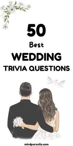 the top 50 best wedding trivia questions