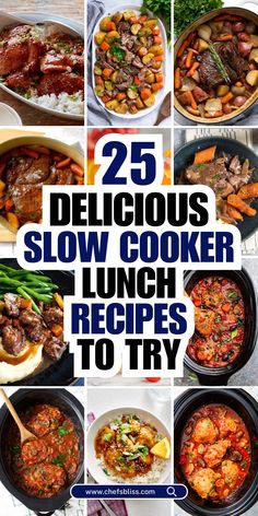 the 25 delicious slow cooker lunch recipes to try out for dinner, including meat and veggies