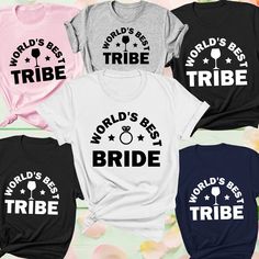 the world's best tribe t - shirts are available in multiple colors and sizes