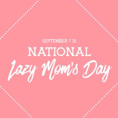 the national lazy mom's day logo on a pink background with white polka dots