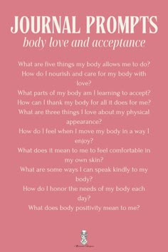 a pink background with the words journal prompts body love and acceptance