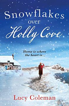 snowflakes over holly cove home is where the heart is by lucy colman