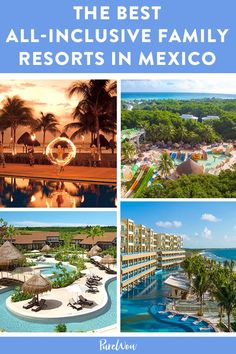 the best all - inclusive family resort in mexico