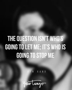 a man holding a microphone with a quote above it that reads, the question isn't who's going to let me, it's who is going to stop me