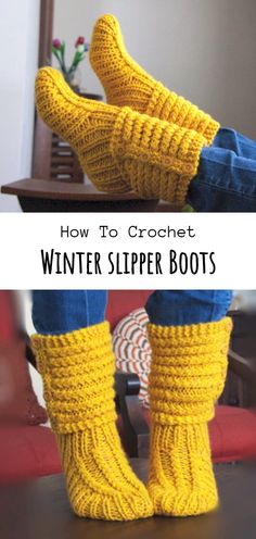 the legs and feet of a woman wearing yellow knitted slippers with text overlay that reads, how to crochet winter slipper boots