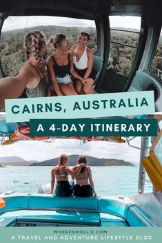 three women sitting on the back of a boat with text that reads cabin, australia a 4 - day itinerary