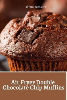 chocolate chip muffins with text overlay reading air fryer double chocolate chip muffins