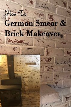 a brick wall with the words how to german smear and brick makeover