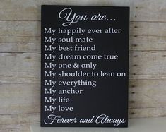 a sign on the side of a fence that says, you are my happily ever after my soul mate