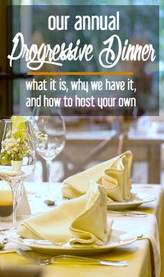 an image of a table setting with the words our annual progressive dinner what it is, why we have it, and how to host your own