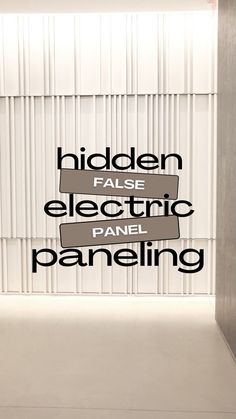 the words hidden false electric panel panel paneling are in black and white letters on a wall