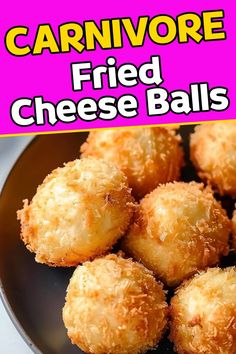 fried cheese balls on a black plate with pink and yellow text reading carnivore fried cheese balls