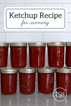 the ketchup recipe for canning is shown in several jars on a countertop