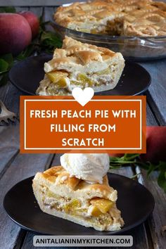 fresh peach pie with filling from scratch on two black plates and an orange sign that reads, fresh peach pie with filling from scratch